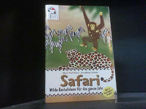 Safari - Wilde Bastelideen für das ganze Jahr