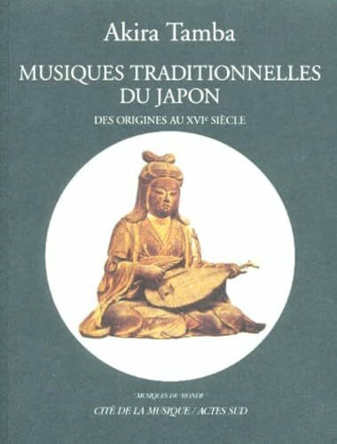 Musiques traditionnelles du Japon, des origines au Xviè siècle