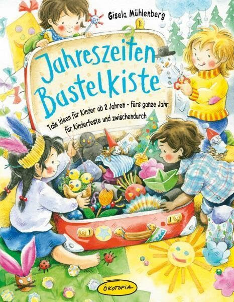 Jahreszeiten-Bastelkiste: Tolle Ideen für Kinder ab 2 Jahren - fürs ganze Jahr, für Kinderfeste und zwischendurch (Praxisbücher für den pädagogischen Alltag)