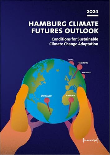 Hamburg Climate Futures Outlook 2024: Conditions for Sustainable Climate Change Adaptation (Neue Ökologie)