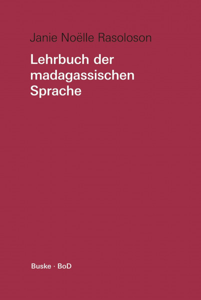 Lehrbuch der madagassischen Sprache, Lehrbuch: Mit Übungen und Lösungen