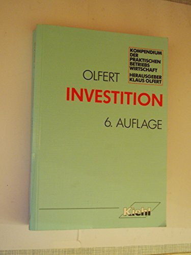 Investition (Kompendium der praktischen Betriebswirtschaft)