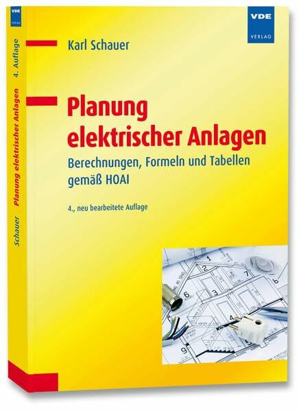 Planung elektrischer Anlagen: Berechnungen, Formeln und Tabellen gemäß HOAI