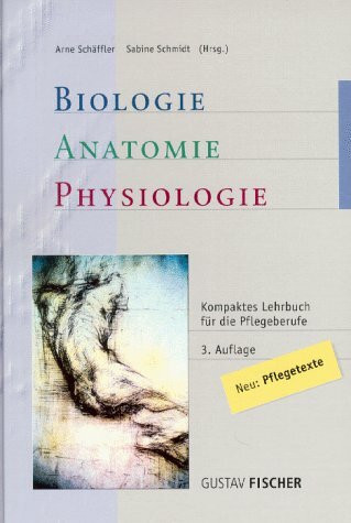 Biologie, Anatomie, Physiologie. Kompaktes Lehrbuch für die Pflegeberufe