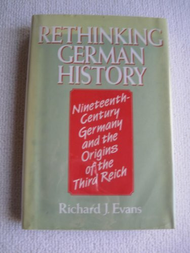 Rethinking German History: Nineteenth Century Germany and the Origins of the Third Reich