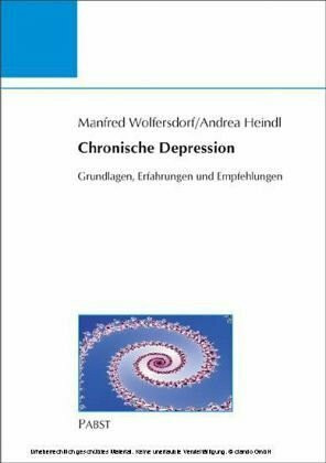 Chronische Depression: Grundlagen, Erfahrungen und Empfehlungen