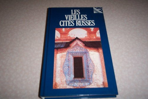 LES VIEILLES CITES RUSSES (OLD RUSSIAN CITIES)