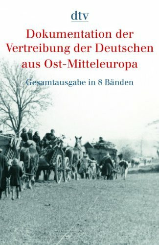 Dokumentation der Vertreibung der Deutschen aus Ost-Mitteleuropa: Gesamtausgabe in 8 Bänden