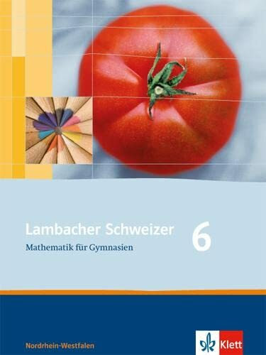 Lambacher Schweizer Mathematik 6. Ausgabe Nordrhein-Westfalen: Schulbuch Klasse 6 (Lambacher Schweizer. Ausgabe für Nordrhein-Westfalen ab 2009)