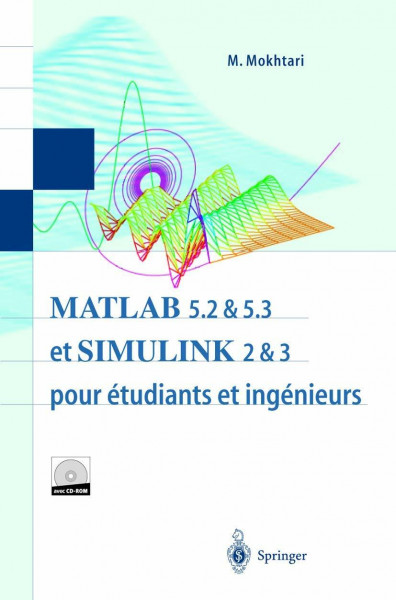 MATLAB 5.2 & 5.3 et SIMULINK 2 & 3: pour étudiants et ingénieurs