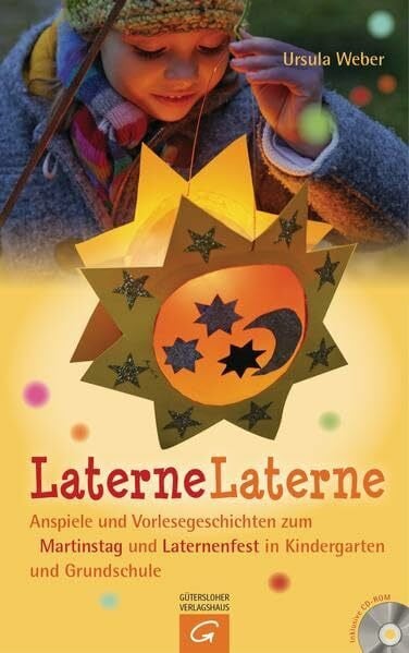 Laterne, Laterne: Anspiele und Vorlesegeschichten zum Martinstag und Laternenfest in Kindergarten und Grundschule. Mit CD-ROM