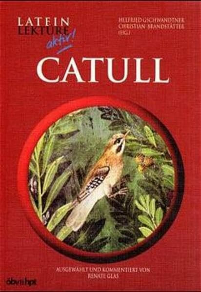 Catull: Klassen 10-13 (Latein Lektüre aktiv!)