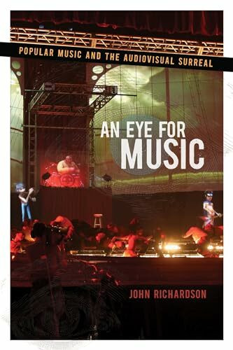 An Eye for Music: Popular Music and the Audiovisual Surreal (Oxford Music/Media) (The Oxford Music / Media Series)