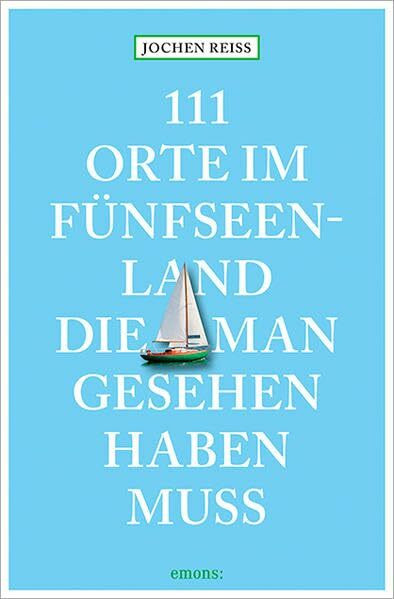 111 Orte im Fünfseenland, die man gesehen haben muss