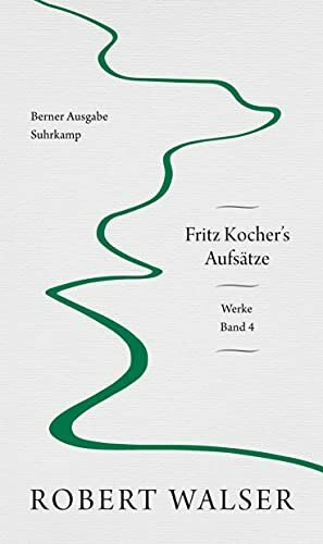 Werke. Berner Ausgabe: Band 4: Fritz Kocher's Aufsätze