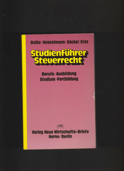 Studienführer Steuerrecht: Berufe - Ausbildung - Studium - Fortbildung