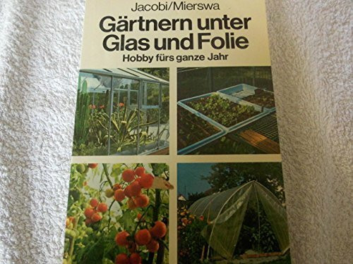 Gärtnern unter Glas und Folie