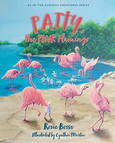Patty, the PINK Flamingo (Curious Creatures, Band 2)