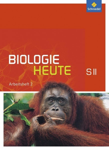 Biologie heute 2. Arbeitsheft Sekundarstufe 2. Allgemeine Ausgabe