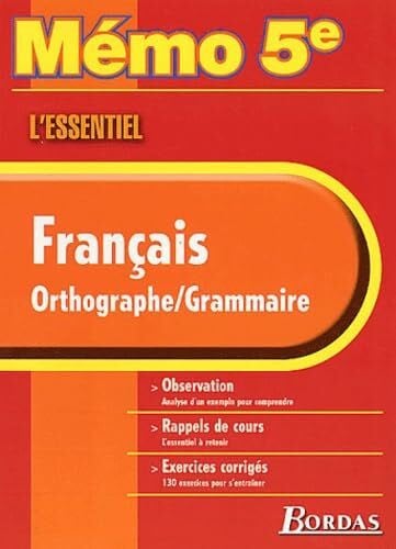 Francais Orthographe-Grammaire 5eme. L'Essentiel