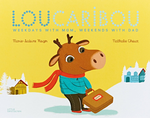Lou Caribou: Weekdays with Mom, Weekends with Dad
