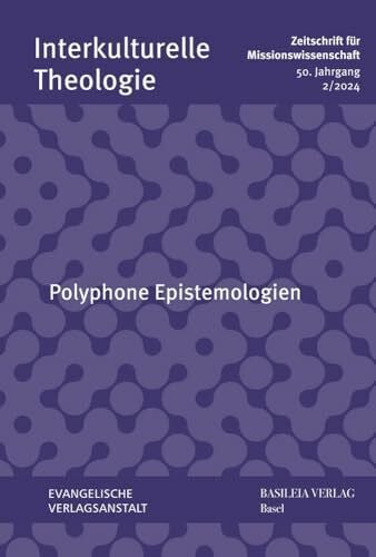 Polyphone Epistemologien (Interkulturelle Theologie. Zeitschrift für Missionswissenschaft (ZMiss))