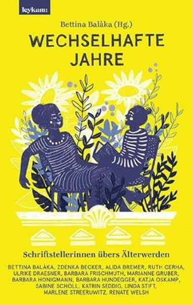 Wechselhafte Jahre - Schriftstellerinnen übers Älterwerden