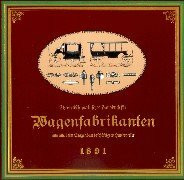 Theoretisch-praktisches Handbuch für Wagenfabrikanten: Und alle beim Wagenbau beschäftigten Handwerker