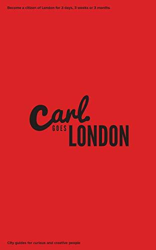 Carl Goes London: become a citizen of London for 3 days, 3 weeks or 3 months