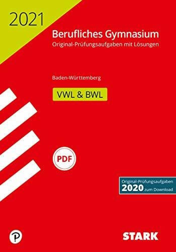 STARK Abiturprüfung Berufliches Gymnasium 2021 - Volks-/Betriebswirtschaftslehre - BaWü: Original-Prüfungsaufgaben 2020 zum Download (STARK-Verlag - Abitur-Prüfungen)
