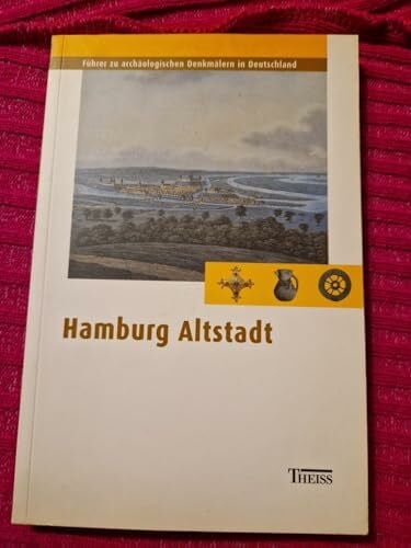 Hamburg Altstadt (Führer zu archäologischen Denkmälern in Deutschland)