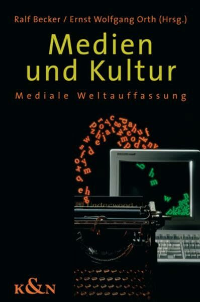 Medien und Kultur: Mediale Weltauffassung (Trierer Studien zur Kulturphilosphie)
