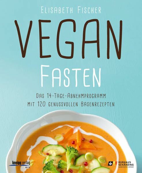 Vegan fasten: Das 14-Tage-Abnehmprogramm mit 120 genussvollen Basenrezepten Vegan fasten: Das 14-Tage-Abnehmprogramm mit 120 genussvollen Basenrezepten