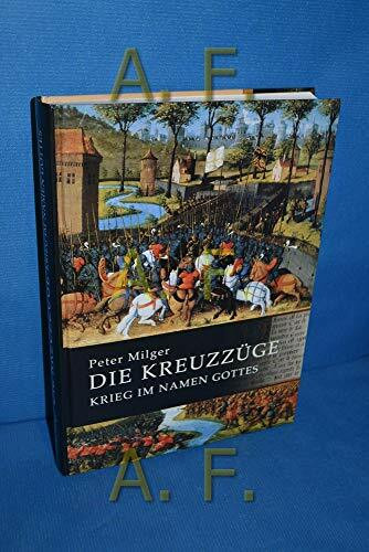 Die Kreuzzüge. Krieg im Namen Gottes