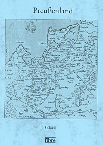 Preußenland 5 (2014): Jahrbuch der Historischen Kommmission für ost- und westpreußische Landesforschung und der Copernicus-Vereinigung für Geschichte ... Staatsarchiv Preußischer Kulturbesitz