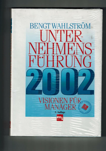 Unternehmensführung 2002. Visionen für Manager.