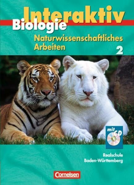 Biologie interaktiv - Realschule Baden-Württemberg - Naturwissenschaftliches Arbeiten: Band 2 - Schülerbuch mit CD-ROM