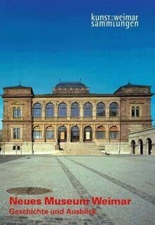 Neues Museum Weimar. Geschichte und Ausblick: Kunstsammlungen zu Weimar (Museumsstück)