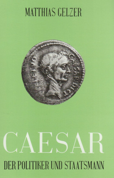 Caesar: Der Politiker und Staatsmann