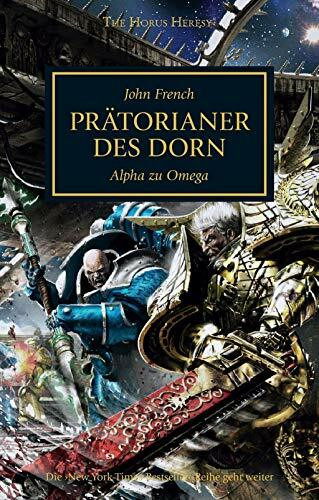 Horus Heresy - Prätorianer des Dorn: Alpha zu Omega