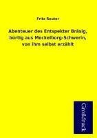 Abenteuer des Entspekter Bräsig, bürtig aus Meckelborg-Schwerin, von ihm selbst erzählt