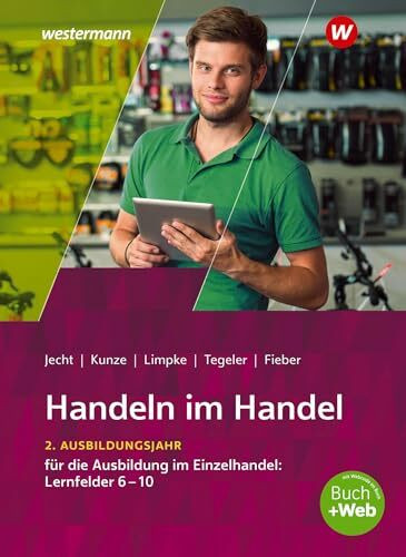 Handeln im Handel: 2. Ausbildungsjahr im Einzelhandel: Lernfelder 6 bis 10 Schulbuch