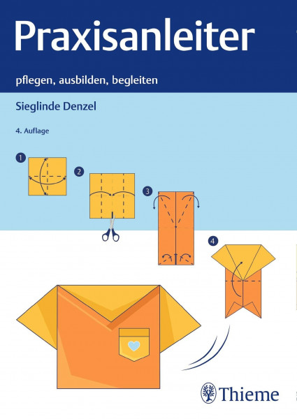 Praxisanleiter: pflegen, ausbilden, begleiten