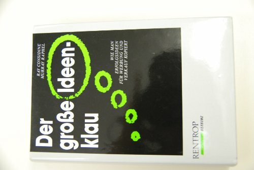 Der große Ideenklau. Wie man Erfolgsideen für Werbung und Verkauf kopiert