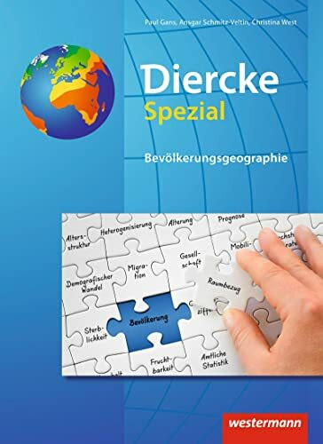 Diercke Oberstufe - Ausgabe 2005: Diercke Spezial - Ausgabe 2009 für die Sekundarstufe II: Bevölkerungsgeographie: Neubearbeitung 2015: ... Bisherige Ausgabe für die Sekundarstufe II)