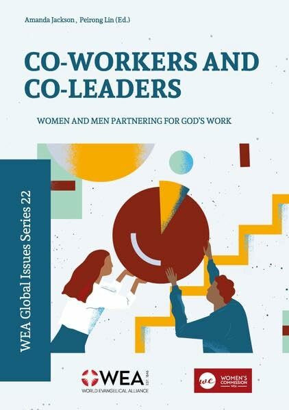 Co-workers and co-leaders: Women and men partnering for God’s work (The WEA Global Issues Series)