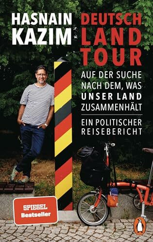 Deutschlandtour: Auf der Suche nach dem, was unser Land zusammenhält - Ein politischer Reisebericht