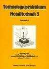 Technologiepraktikum Metalltechnik 2, Fachstufe 1