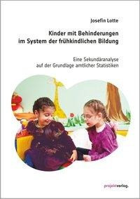 Kinder mit Behinderungen im System der frühkindlichen Bildung