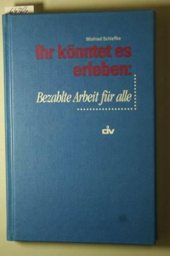 Ihr könntet es erleben: Bezahlte Arbeit für alle